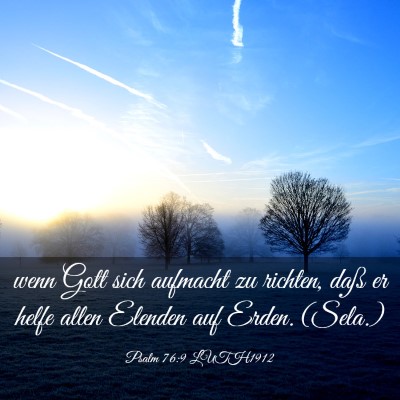 Picture 03 - Psalm 76:9 LUTH1912 - wenn Gott sich aufmacht zu richten, daß er helfe - Bible Verse Picture