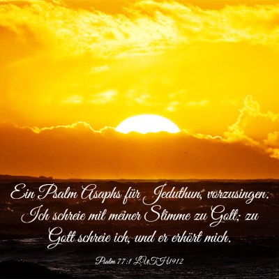 Picture 03 - Psalm 77:1 LUTH1912 - Ein Psalm Asaphs für Jeduthun, vorzusingen. Ich - Bible Verse Picture