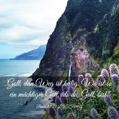Picture 03 - Psalm 77:13 LUTH1912 - Gott, dein Weg ist heilig. Wo ist so ein - Bible Verse Picture