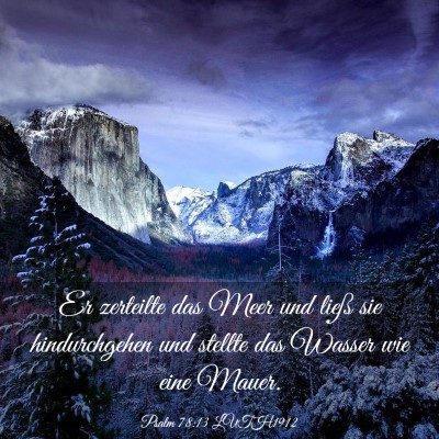 Picture 03 - Psalm 78:13 LUTH1912 - Er zerteilte das Meer und ließ sie hindurchgehen - Bible Verse Picture