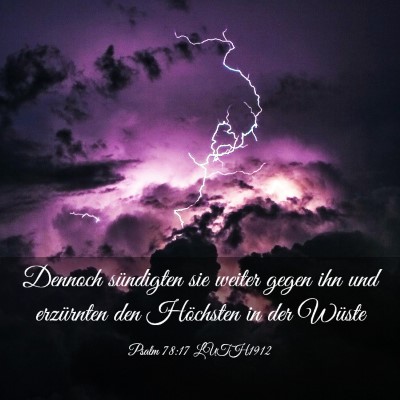 Picture 03 - Psalm 78:17 LUTH1912 - Dennoch sündigten sie weiter gegen ihn und - Bible Verse Picture
