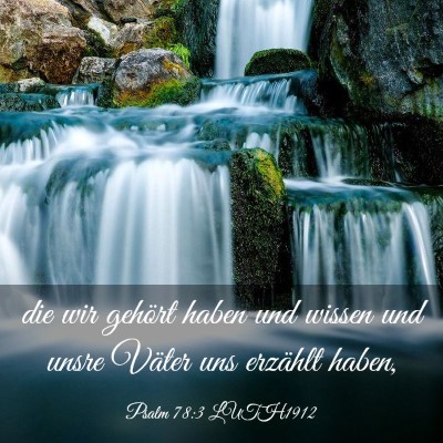 Picture 03 - Psalm 78:3 LUTH1912 - die wir gehört haben und wissen und unsre Väter - Bible Verse Picture