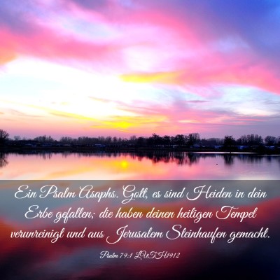 Picture 03 - Psalm 79:1 LUTH1912 - Ein Psalm Asaphs. Gott, es sind Heiden in dein - Bible Verse Picture
