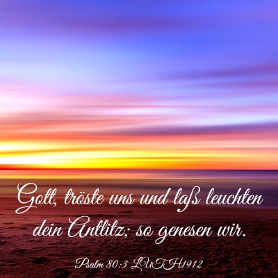 Picture 03 - Psalm 80:3 LUTH1912 - Gott, tröste uns und laß leuchten dein Antlitz; - Bible Verse Picture