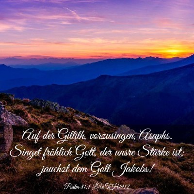Picture 03 - Psalm 81:1 LUTH1912 - Auf der Gittith, vorzusingen, Asaphs. Singet - Bible Verse Picture