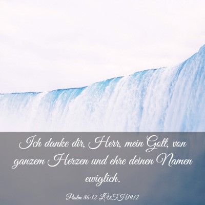 Picture 03 - Psalm 86:12 LUTH1912 - Ich danke dir, Herr, mein Gott, von ganzem Herzen - Bible Verse Picture