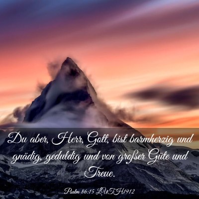 Picture 03 - Psalm 86:15 LUTH1912 - Du aber, Herr, Gott, bist barmherzig und gnädig, - Bible Verse Picture