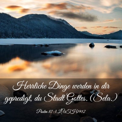 Picture 03 - Psalm 87:3 LUTH1912 - Herrliche Dinge werden in dir gepredigt, du Stadt - Bible Verse Picture