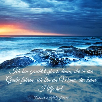 Picture 03 - Psalm 88:4 LUTH1912 - Ich bin geachtet gleich denen, die in die Grube - Bible Verse Picture