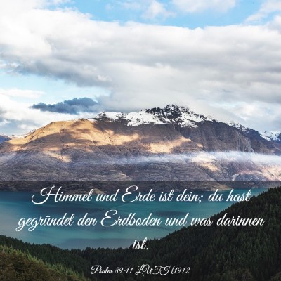 Picture 03 - Psalm 89:11 LUTH1912 - Himmel und Erde ist dein; du hast gegründet den - Bible Verse Picture