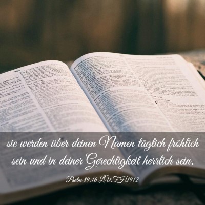 Picture 03 - Psalm 89:16 LUTH1912 - sie werden über deinen Namen täglich fröhlich - Bible Verse Picture