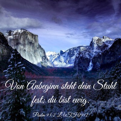 Picture 03 - Psalm 93:2 LUTH1912 - Von Anbeginn steht dein Stuhl fest; du bist - Bible Verse Picture