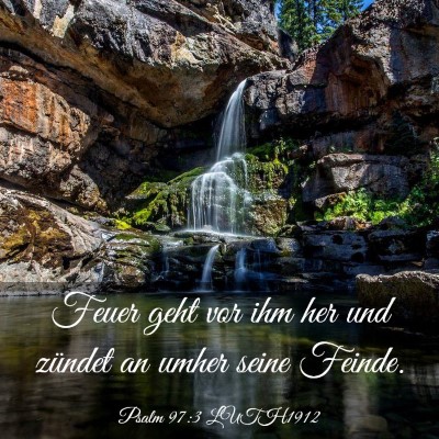 Picture 03 - Psalm 97:3 LUTH1912 - Feuer geht vor ihm her und zündet an umher seine - Bible Verse Picture