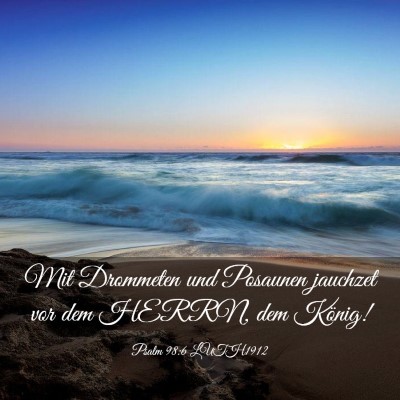 Picture 03 - Psalm 98:6 LUTH1912 - Mit Drommeten und Posaunen jauchzet vor dem - Bible Verse Picture