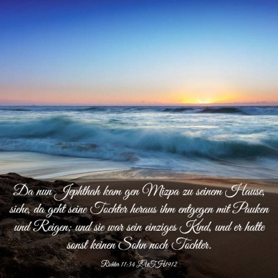 Picture 03 - Richter 11:34 LUTH1912 - Da nun Jephthah kam gen Mizpa zu seinem Hause, - Bible Verse Picture