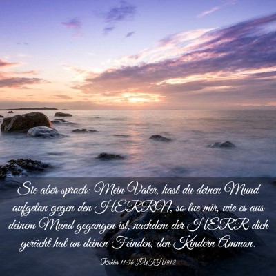 Picture 03 - Richter 11:36 LUTH1912 - Sie aber sprach: Mein Vater, hast du deinen Mund - Bible Verse Picture