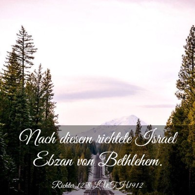 Picture 03 - Richter 12:8 LUTH1912 - Nach diesem richtete Israel Ebzan von - Bible Verse Picture