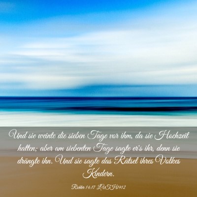 Picture 03 - Richter 14:17 LUTH1912 - Und sie weinte die sieben Tage vor ihm, da sie - Bible Verse Picture