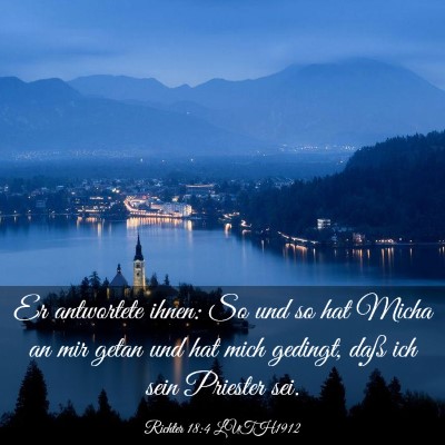 Picture 03 - Richter 18:4 LUTH1912 - Er antwortete ihnen: So und so hat Micha an mir - Bible Verse Picture