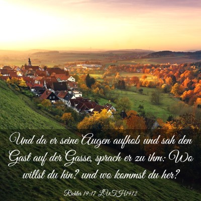 Picture 03 - Richter 19:17 LUTH1912 - Und da er seine Augen aufhob und sah den Gast auf - Bible Verse Picture