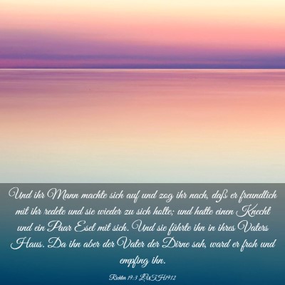 Picture 03 - Richter 19:3 LUTH1912 - Und ihr Mann machte sich auf und zog ihr nach, - Bible Verse Picture