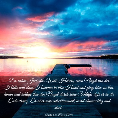 Picture 03 - Richter 4:21 LUTH1912 - Da nahm Jael, das Weib Hebers, einen Nagel von - Bible Verse Picture