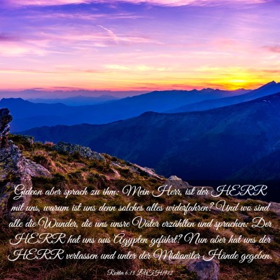 Picture 03 - Richter 6:13 LUTH1912 - Gideon aber sprach zu ihm: Mein Herr, ist der - Bible Verse Picture