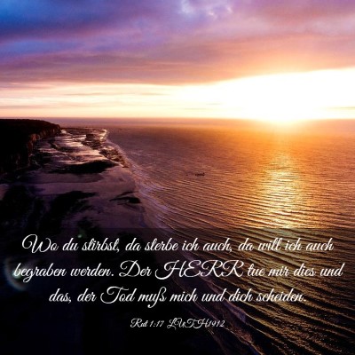 Picture 03 - Rut 1:17 LUTH1912 - Wo du stirbst, da sterbe ich auch, da will ich - Bible Verse Picture