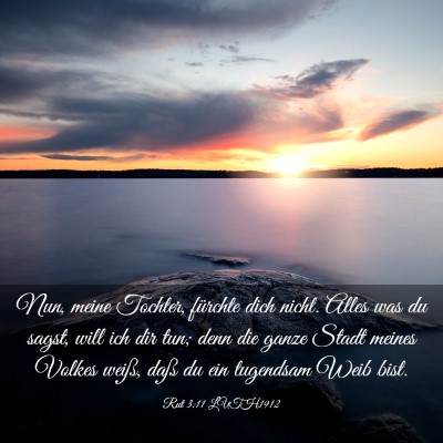 Picture 03 - Rut 3:11 LUTH1912 - Nun, meine Tochter, fürchte dich nicht. Alles - Bible Verse Picture