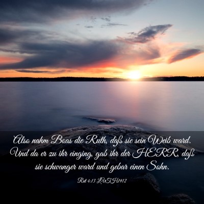 Picture 03 - Rut 4:13 LUTH1912 - Also nahm Boas die Ruth, daß sie sein Weib ward. - Bible Verse Picture