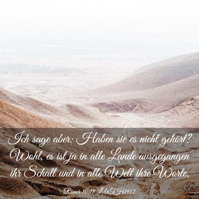 Picture 03 - Römer 10:18 LUTH1912 - Ich sage aber: Haben sie es nicht gehört? Wohl, - Bible Verse Picture