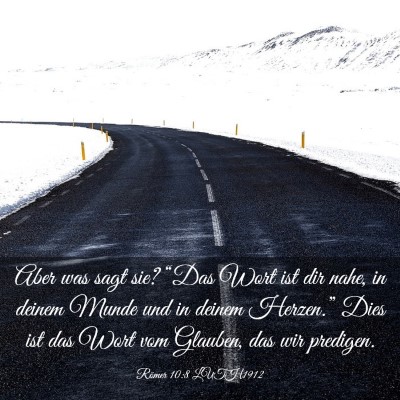 Picture 03 - Römer 10:8 LUTH1912 - Aber was sagt sie? “Das Wort ist dir nahe, in - Bible Verse Picture