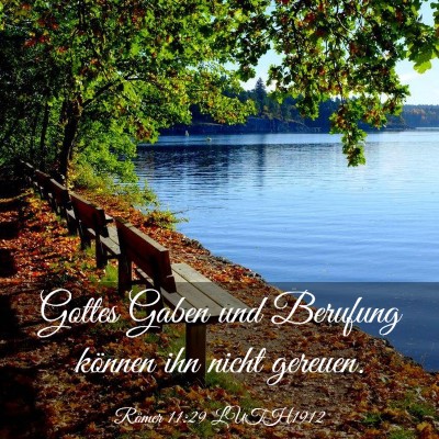 Picture 03 - Römer 11:29 LUTH1912 - Gottes Gaben und Berufung können ihn nicht - Bible Verse Picture