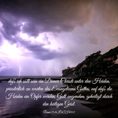 Picture 03 - Römer 15:16 LUTH1912 - daß ich soll sein ein Diener Christi unter den - Bible Verse Picture