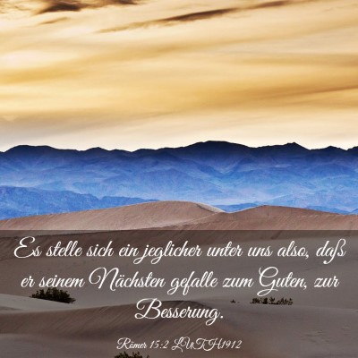 Picture 03 - Römer 15:2 LUTH1912 - Es stelle sich ein jeglicher unter uns also, daß - Bible Verse Picture