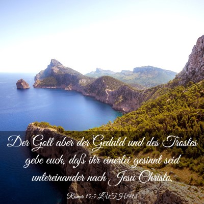 Picture 03 - Römer 15:5 LUTH1912 - Der Gott aber der Geduld und des Trostes gebe - Bible Verse Picture