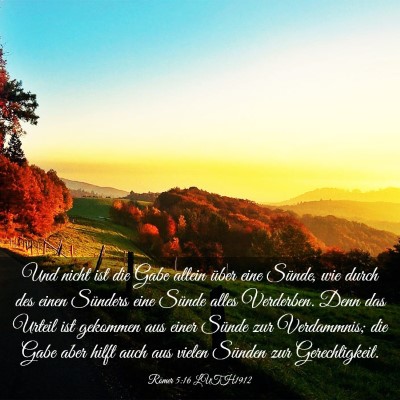 Picture 03 - Römer 5:16 LUTH1912 - Und nicht ist die Gabe allein über eine Sünde, - Bible Verse Picture