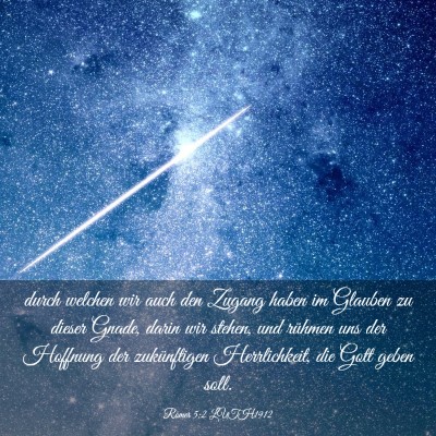 Picture 03 - Römer 5:2 LUTH1912 - durch welchen wir auch den Zugang haben im - Bible Verse Picture