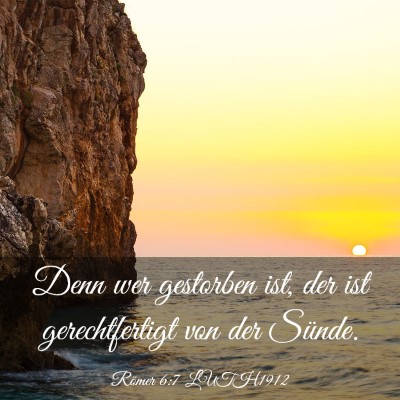 Picture 03 - Römer 6:7 LUTH1912 - Denn wer gestorben ist, der ist gerechtfertigt - Bible Verse Picture
