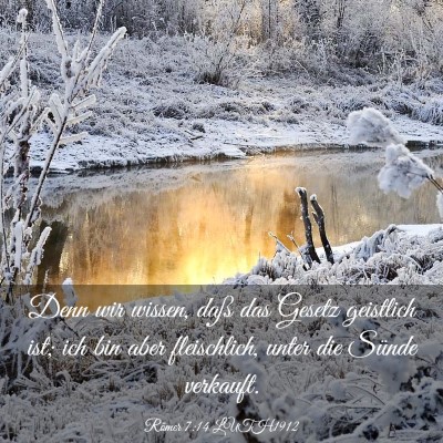 Picture 03 - Römer 7:14 LUTH1912 - Denn wir wissen, daß das Gesetz geistlich ist; - Bible Verse Picture