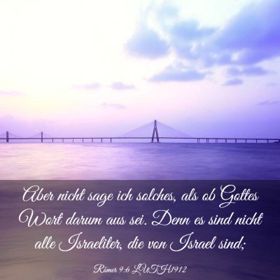 Picture 03 - Römer 9:6 LUTH1912 - Aber nicht sage ich solches, als ob Gottes Wort - Bible Verse Picture