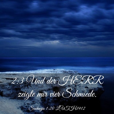 Picture 03 - Sacharja 1:20 LUTH1912 - 2:3 Und der HERR zeigte mir vier - Bible Verse Picture