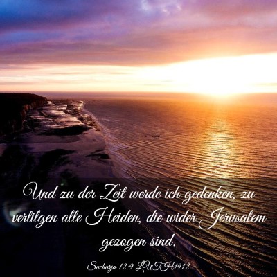 Picture 03 - Sacharja 12:9 LUTH1912 - Und zu der Zeit werde ich gedenken, zu vertilgen - Bible Verse Picture