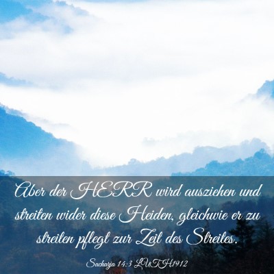 Picture 03 - Sacharja 14:3 LUTH1912 - Aber der HERR wird ausziehen und streiten wider - Bible Verse Picture