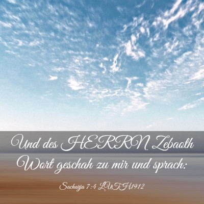 Picture 03 - Sacharja 7:4 LUTH1912 - Und des HERRN Zebaoth Wort geschah zu mir und - Bible Verse Picture