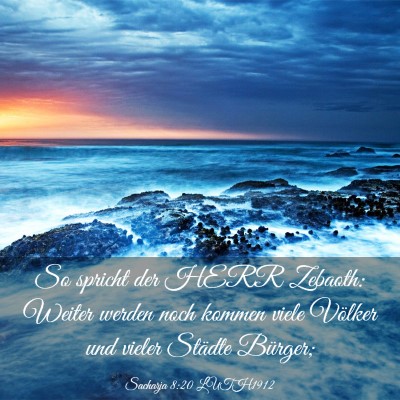 Picture 03 - Sacharja 8:20 LUTH1912 - So spricht der HERR Zebaoth: Weiter werden noch - Bible Verse Picture