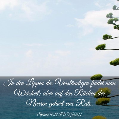Picture 03 - Sprüche 10:13 LUTH1912 - In den Lippen des Verständigen findet man - Bible Verse Picture