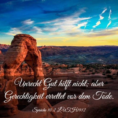 Picture 03 - Sprüche 10:2 LUTH1912 - Unrecht Gut hilft nicht; aber Gerechtigkeit - Bible Verse Picture