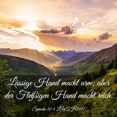 Picture 03 - Sprüche 10:4 LUTH1912 - Lässige Hand macht arm; aber der Fleißigen Hand - Bible Verse Picture