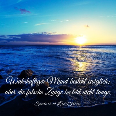 Picture 03 - Sprüche 12:19 LUTH1912 - Wahrhaftiger Mund besteht ewiglich; aber die - Bible Verse Picture